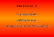 Politicon 3 Es genügt nicht, unfähig zu sein, man muß auch in die Politik gehen