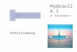 Hydraulik I Rohrströmung W. Kinzelbach. Verlustfreie Rohrströmung Gegeben: Geometrie und H Berechne: Ausfluss, Energie- und Drucklinie
