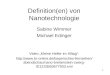 1 Definition(en) von Nanotechnologie Sabine Wimmer Michael Edinger Video Kleine Helfer im Alltag:  fernsehen/abendschau/nano-breitenstein-zwerg-