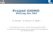 Projekt GIOMO Beitrag des IWF G. Stangl 1, S. Krauss 2, A. Maier 2 (1) Bundesamt für Eich- und Vermessungswesen (BEV) (2) Institut für Weltraumforschung,