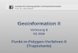 Institut für Kartographie und Geoinformation Prof. Dr. Lutz Plümer Geoinformation II Vorlesung 8 SS 2000 Punkt-in-Polygon-Verfahren II (Trapezkarte)