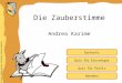 Inhaltliche Aufbereitung: Brigitte Schwarzlmüller Quiz für Einsteiger Quiz für Profis Buchinfo Andrea Karime Die Zauberstimme Beenden