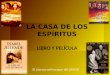 LA CASA DE LOS ESPÍRITUS LIBRO Y PELÍCULA SE Literaturverfilmungen WS 2009/10