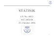 1 STATISIK LV Nr.: 0021 WS 2005/06 25. Oktober 2005