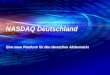 Eine neue Plattform für den deutschen Aktienmarkt NASDAQ Deutschland