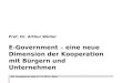 WU Competence day,17.11.2011, Wien Prof. Dr. Arthur Winter E-Government – eine neue Dimension der Kooperation mit Bürgern und Unternehmen