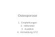 Osteoporose 1.Empfehlungen 2.Hilfsmittel 3.Ausblick 4.Anmeldung STZ