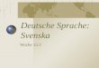 Deutsche Sprache: Svenska Woche 15:3. Platt hochdeutsche Übersetzung Kommentare?