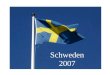 Schweden 2007. Im Juli 2007 verbrachten wir einen Wanderurlaub in Mittel- bis Nordschweden