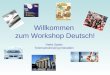 Willkommen zum Workshop Deutsch! Heike Speitz Telemarksforsking-Notodden