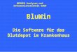 BluWin Die Software für das Blutdepot im Krankenhaus BERGER Analysen und Informationstechnik GmbH