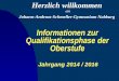 Informationen zur Qualifikationsphase der Oberstufe Jahrgang 2014 / 2016 Johann-Andreas-Schmeller-Gymnasium Nabburg Herzlich willkommen am