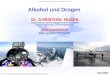 © Dr. Christian Husek /  Human Performance and Limitations für Piloten Alkohol und Drogen Dr. CHRISTIAN HUSEK Fliegerärztlicher