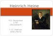 *13. Dezember 1797 (Düsseldorf) 17. Februar 1856 (Paris) Heinrich Heine
