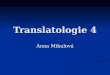 Translatologie 4 Anna Mikulová. Einbeziehung der konnotativen und stilistischen Dimension Bisher ist in Bezug auf die verschiedenen Entsprechungstypen
