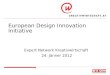 European Design Innovation Initiative Expert Network Kreativwirtschaft 24. Jänner 2012