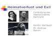 Heimatverlust und Exil Fortbildung des Oberschulamts Karlsruhe Kerstin Dambach Dr. Andreas Ramin
