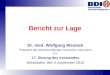 Bericht zur Lage Dr. med. Wolfgang Wesiack Präsident des Berufsverbandes Deutscher Internisten e.V. 17. Sitzung des Vorstandes Wiesbaden, den 4.September