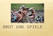 (Pan y circo auf spanisch) Ist das bietet Deutschlands größtes Römerspektakel. Fand von 2002 in Trier (die älteste Stadt in Deutschland) jährlich im August
