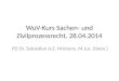 WuV-Kurs Sachen- und Zivilprozessrecht, 28.04.2014 PD Dr. Sebastian A.E. Martens, M.Jur. (Oxon.)