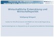 Wirtschaftliche Entwicklung und Wirtschaftspolitik Wolfgang Wiegard Institut für VWL/Ökonometrie und IRE|BS der Universität Regensburg und Sachverständigenrat