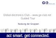 Global electronics Club –  Guided Tour Nutzung der Gruppen act smart. get connected