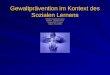 Gewaltprävention im Kontext des Sozialen Lernens Referent: Sueleyman Kurun Seminar: Soziales Lernen Dozent: Prof. Dr. Krug Datum: 19.12.2005