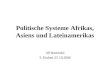 Politische Systeme Afrikas, Asiens und Lateinamerikas Afrikamodul 3. Einheit 25.10.2006