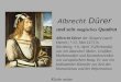 Albrecht Dürer und sein magisches Quadrat Klicke weiter Albrecht Dürer der Jüngere (auch Duerer; * 21. Mai 1471 in Nürnberg; 6. April 1528 ebenda) war