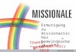 Ermutigung zu missionarischer Gemeindearbeit Thema: geschenkt! am 13. März 2010