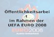 Öffentlichkeitsarbeit im Rahmen der UEFA EURO 2008