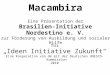 Macambira Eine Präsentation der Brasilien-Initiative Nordestino e. V. zur Förderung von Ausbildung und sozialer Hilfe für Ideen Initiative Zukunft Eine