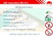 HSE instruction REC B.V. Harlingen Safety starts with the man in the mirror Wilkommen Information: Alle Mitarbeiter SCC Notausgang Telefon ausgeschaltet
