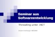 Seminar aus Softwareentwicklung Threading unter.NET Daniel Grünberger 9855066