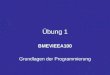 Übung 1 BMEVIEEA100 Grundlagen der Programmierung