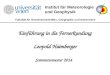 Fakultät für Geowissenschaften, Geographie und Astronomie Institut für Meteorologie und Geophysik Einführung in die Fernerkundung Leopold Haimberger Sommersemester