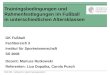Trainingsbedingungen und Rahmenfestlegungen im Fußball in unterschiedlichen Altersklassen 05.05.2008 | Fachbereich 3, Institut für Sportwissenschaft |