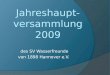 Des SV Wasserfreunde von 1898 Hannover e.V. Jahreshaupt- versammlung 2009