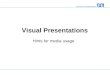 Technische Universität München Visual Presentations Hints for media usage