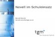 Novell im Schuleinsatz Berndt Sevcik berndt.sevcik@tgm.ac.at
