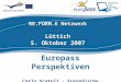 Ecdc.europa.eu RE.FORM.E Netzwerk Lüttich 5. Oktober 2007 Europass Perspektiven Carlo Scatoli - Europäische Kommission Carlo.scatoli@ec.europa.eu
