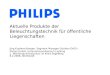 Aktuelle Produkte der Beleuchtungstechnik für öffentliche Liegenschaften Jörg Kupferschlaeger, Segment Manager Outdoor DACH Philips GmbH, Unternehmensbereich
