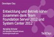 Developer Day Entwicklung und Betrieb näher zusammen dank Team Foundation Server 2012 und System Center 2012 Hansjörg Scherer ALM Spezialist, Microsoft