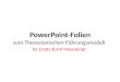 PowerPoint-Folien zum Theresianischen Führungsmodell bis Ersatz durch Manuskript