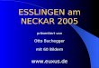 Präsentiert von Otto Buchegger mit 60 Bildern  ESSLINGEN am NECKAR 2005