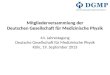 Mitgliederversammlung der Deutschen Gesellschaft für Medizinische Physik 44. Jahrestagung Deutsche Gesellschaft für Medizinische Physik Köln, 19. September