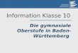 Text durch Klicken hinzufü gen pestalozzi gymnasium Die gymnasiale Oberstufe in Baden- Württemberg Information Klasse 10