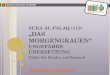 S URA A L - FALAQ (113) „D AS M ORGENGRAUEN “ U NGEFÄHRE Ü BERSETZUNG Tafsir für Kinder auf Deutsch Medienbibliothek-islam.de