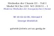 Methoden der Chemie III – Teil 1 Modul M.Che.1101 WS 2010/11 – 1 Moderne Methoden der Anorganischen Chemie Mi 10:15-12:00, Hörsaal II George Sheldrick