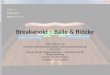 Breakanoid – Bälle & Blöcke Universität zu Köln Historisch Kulturwissenschaftliche Informationsverarbeitung WS 12/13 Übung: Visuelle Programmierung I –